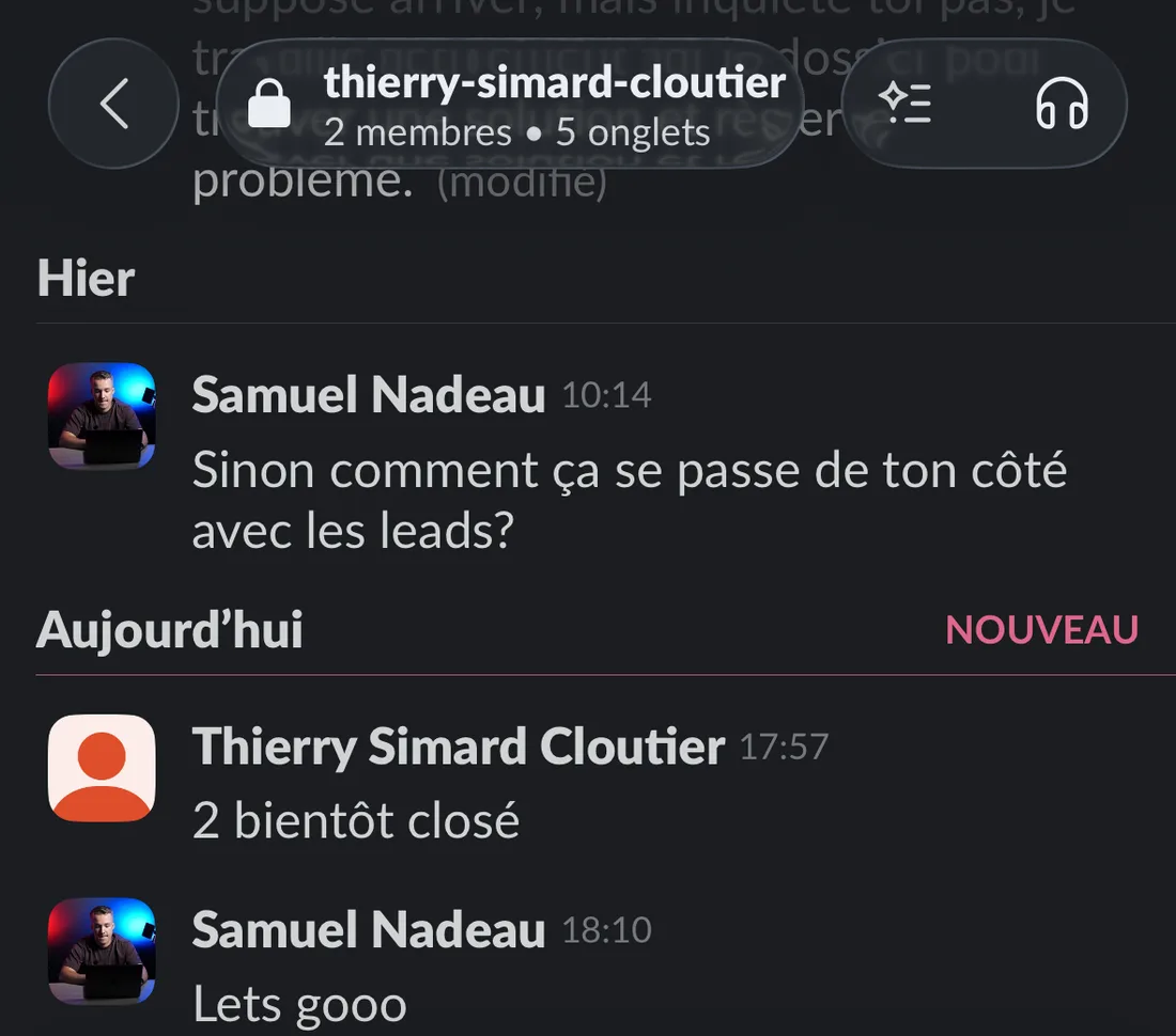 Conversation Slack avec Thierry Simard Cloutier : à la question sur ses leads, il répond « 2 bientôt closé ».